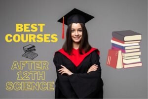 10 Best Courses After 12th Science