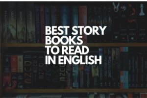 Top 10 Best Story Books To Read In English- 2024!