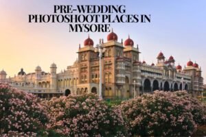 15 Best Pre Wedding Photoshoot Places In Mysore