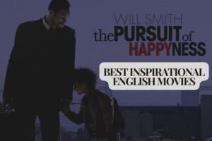 25 Best Inspirational English Movies | Inspiring Movies To Watch