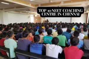 Top 10 NEET Coaching Centre in Chennai | NEET Coaching Fees